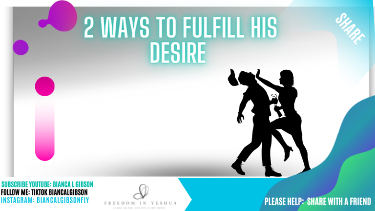 3 ways to Fulfill His Desires